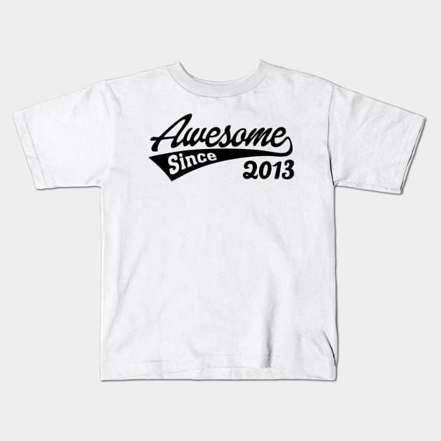 Awesome Since 2013 Kids T-Shirt by TheArtism